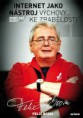 INTERNET JAKO NÁSTROJ VÝCHOVY KE ZBABĚLOSTI, Felix Boom, knižní výběr blogů autora